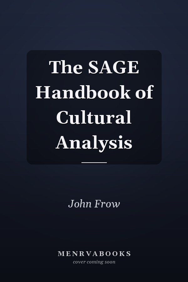 The SAGE Handbook of Cultural Analysis