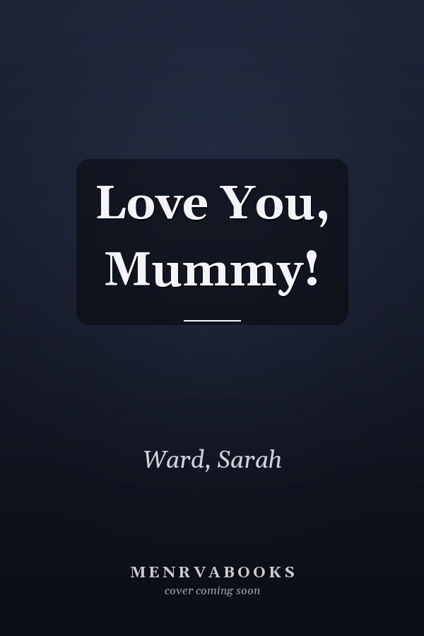 Love You, Mummy!