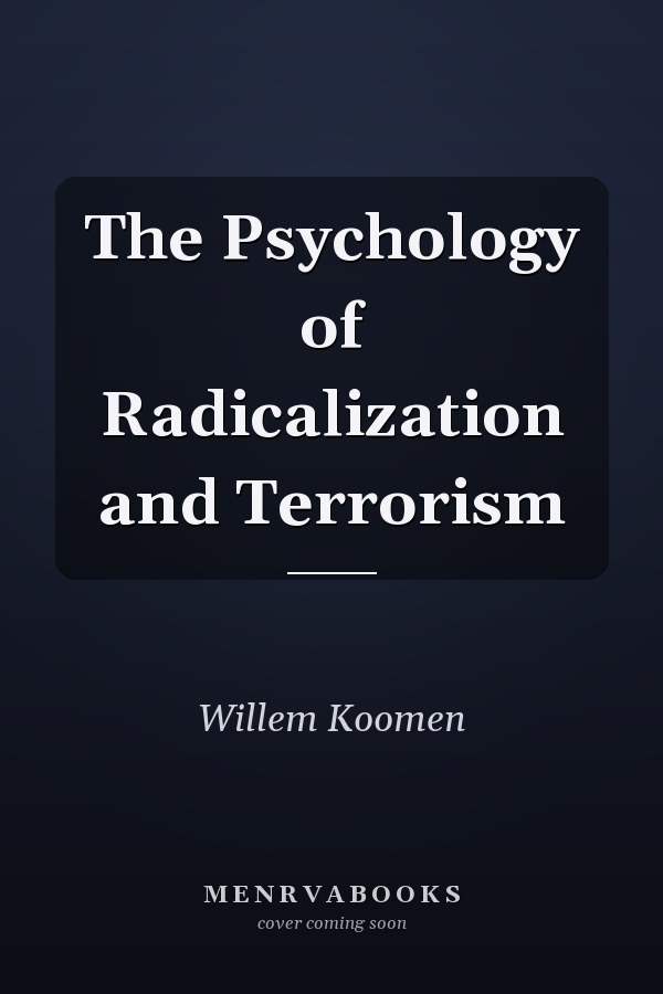The Psychology of Radicalization and Terrorism