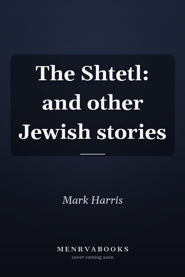 The Shtetl: and other Jewish stories