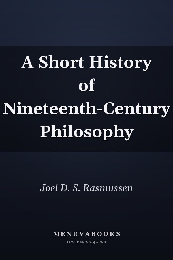 A Short History of Nineteenth-Century Philosophy