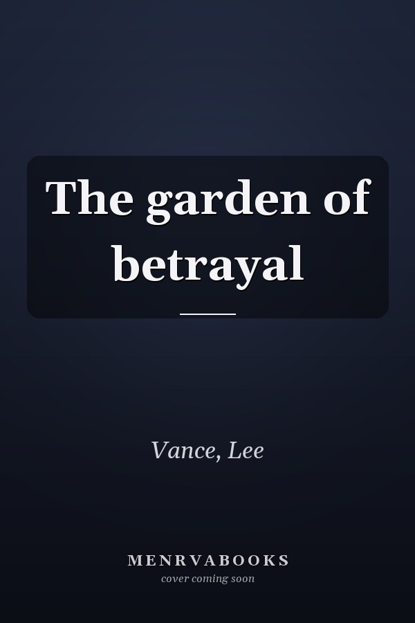 The garden of betrayal