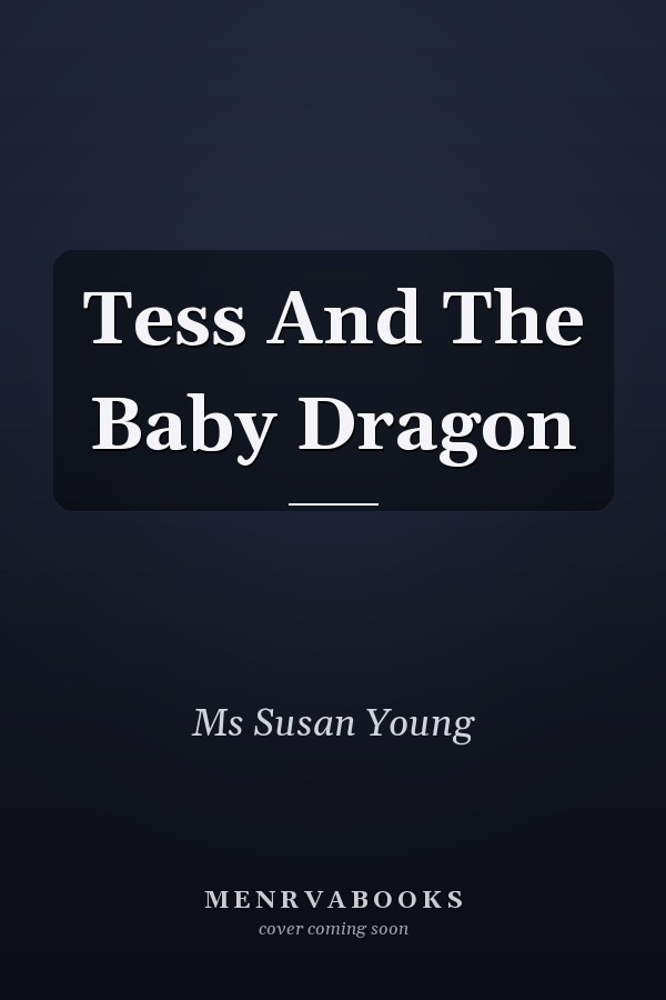 Tess And The Baby Dragon
