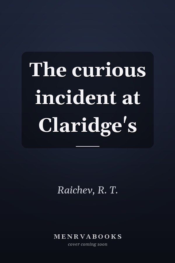 The curious incident at Claridge's