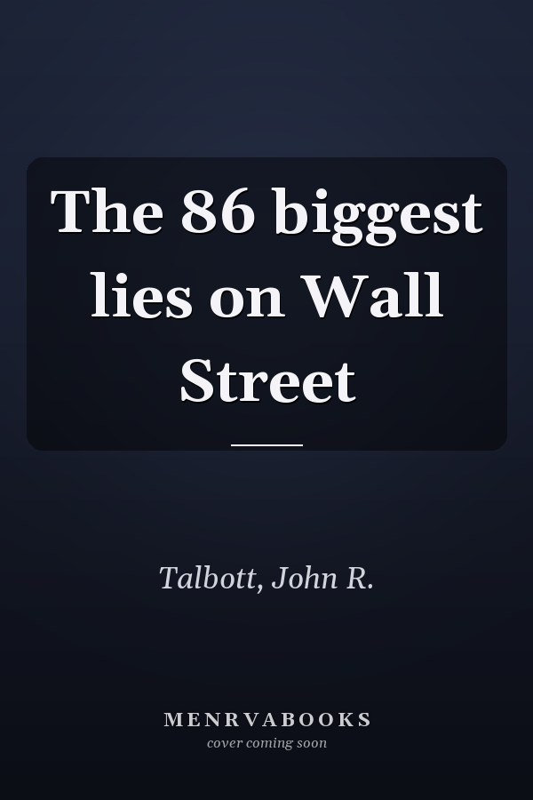The 86 biggest lies on Wall Street