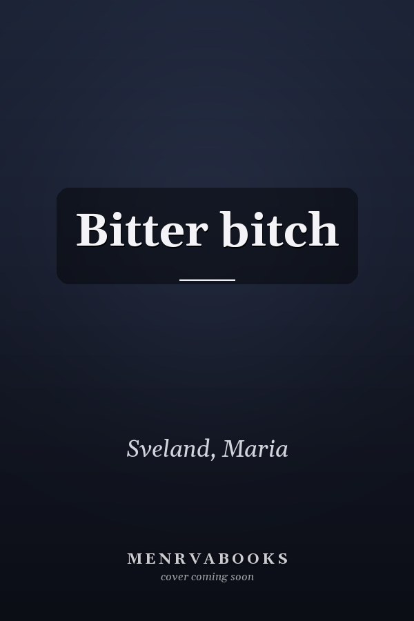 Bitter bitch