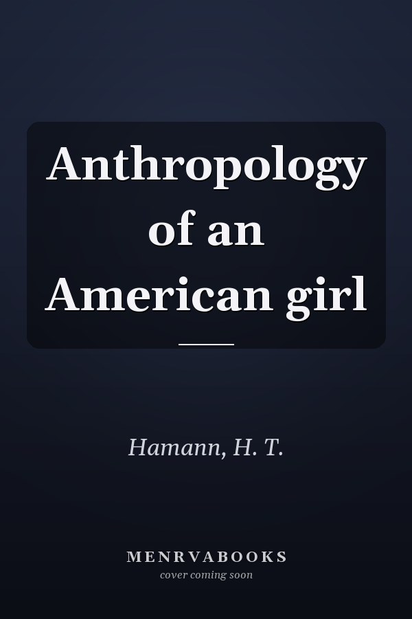 Anthropology of an American girl