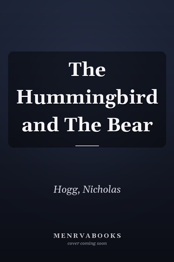 The Hummingbird and The Bear