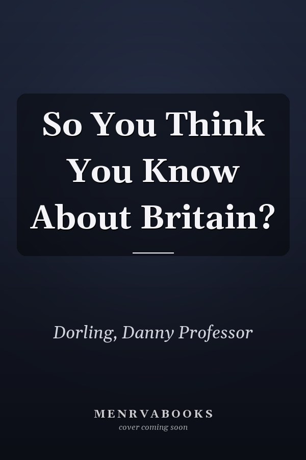 So You Think You Know About Britain?