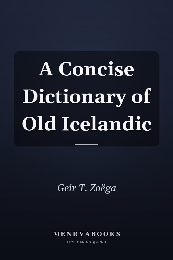 A Concise Dictionary of Old Icelandic