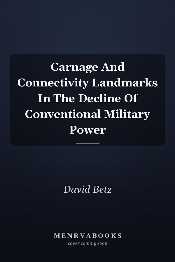 Carnage And Connectivity Landmarks In The Decline Of Conventional Military Power