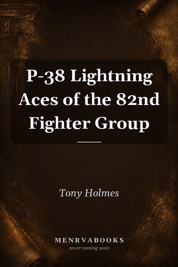 P-38 Lightning Aces of the 82nd Fighter Group