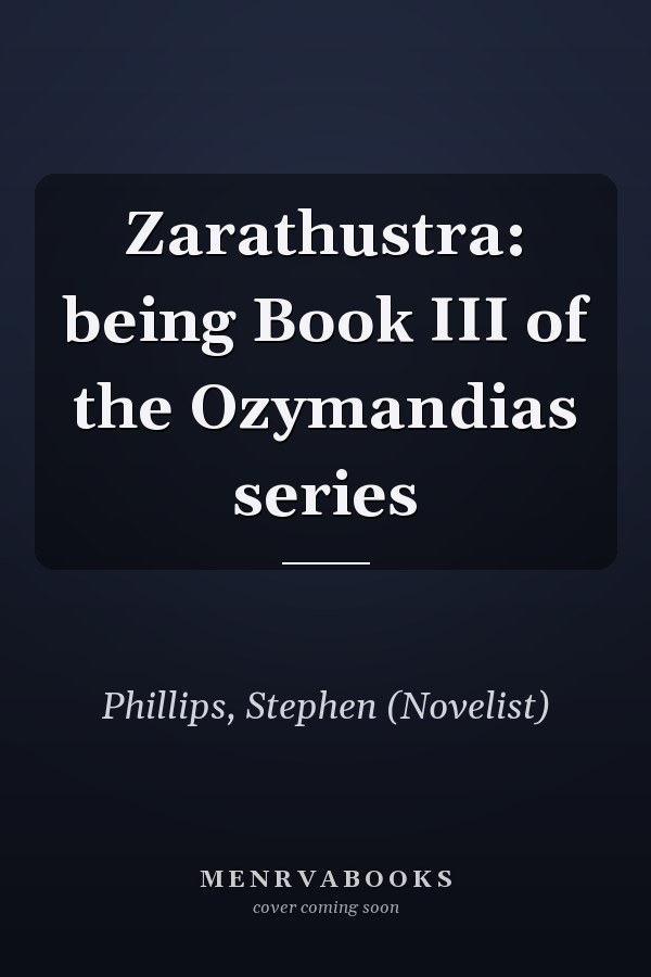 Zarathustra: being Book III of the Ozymandias series