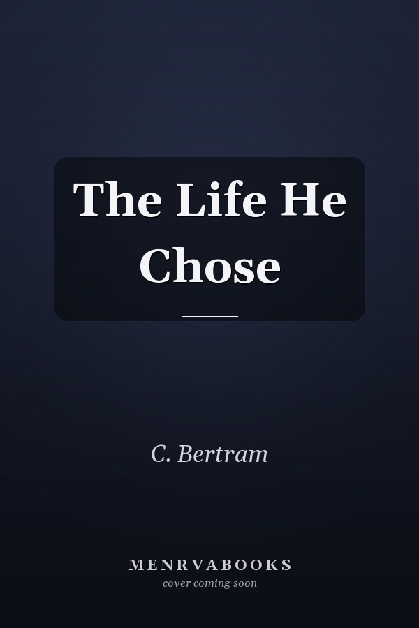 The Life He Chose