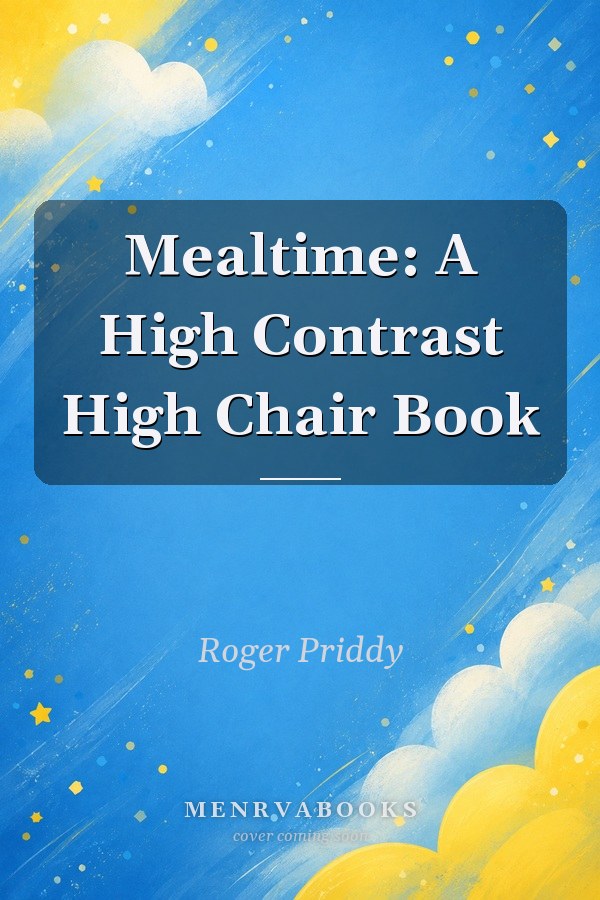 Mealtime: A High Contrast High Chair Book