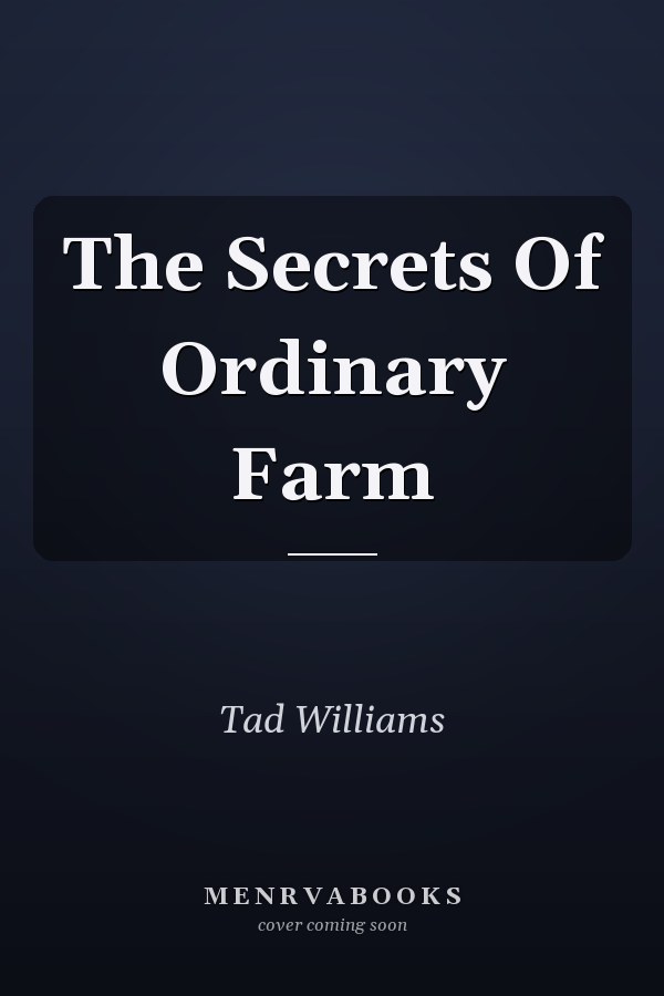 The Secrets Of Ordinary Farm