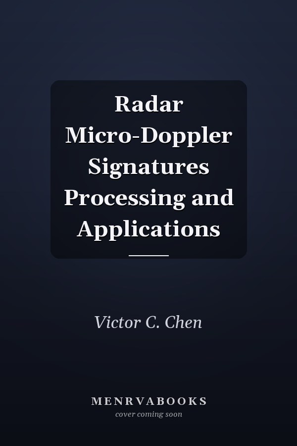 Radar Micro-Doppler Signatures Processing and Applications