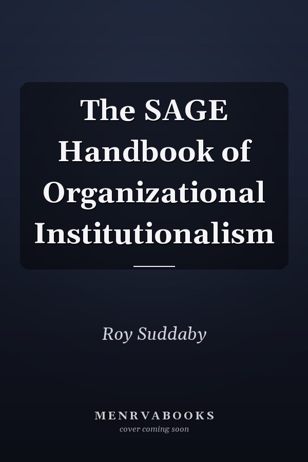 The SAGE Handbook of Organizational Institutionalism