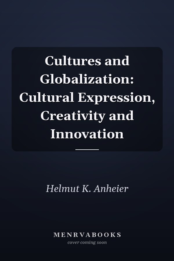 Cultures and Globalization: Cultural Expression, Creativity and Innovation