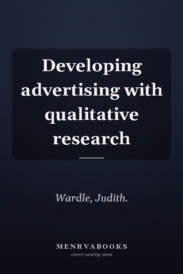 Developing advertising with qualitative research