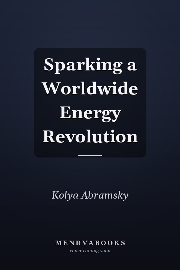Sparking a Worldwide Energy Revolution