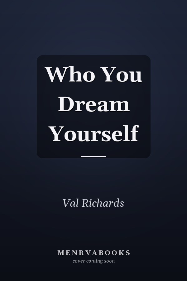 Who You Dream Yourself