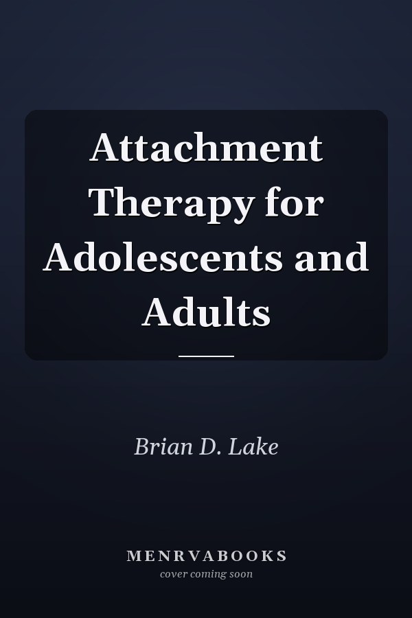 Attachment Therapy for Adolescents and Adults
