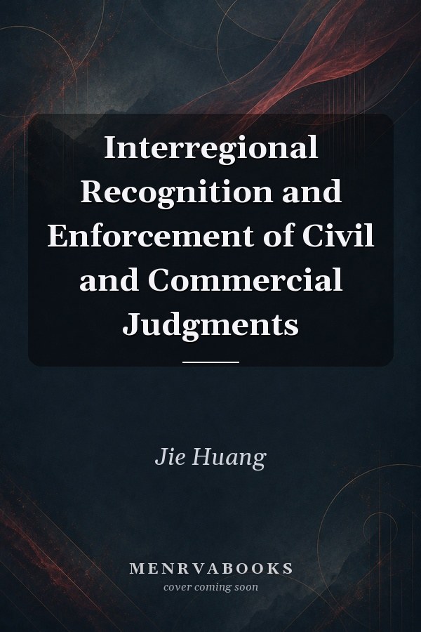 Interregional Recognition and Enforcement of Civil and Commercial Judgments