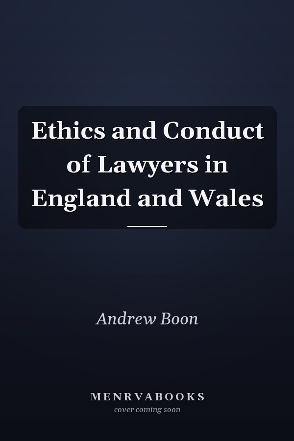 Ethics and Conduct of Lawyers in England and Wales