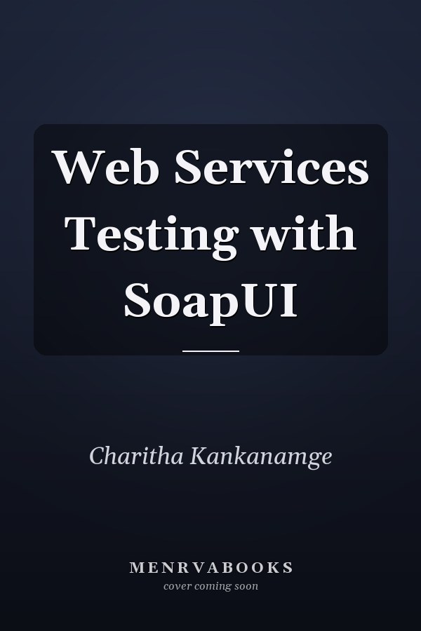 Web Services Testing with SoapUI