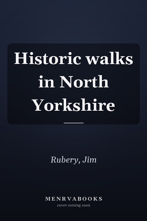 Historic walks in North Yorkshire