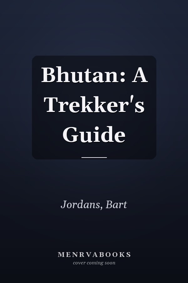 Bhutan: A Trekker's Guide