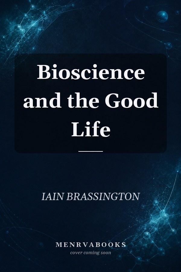 Bioscience and the Good Life