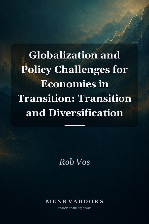 Globalization and Policy Challenges for Economies in Transition: Transition and Diversification