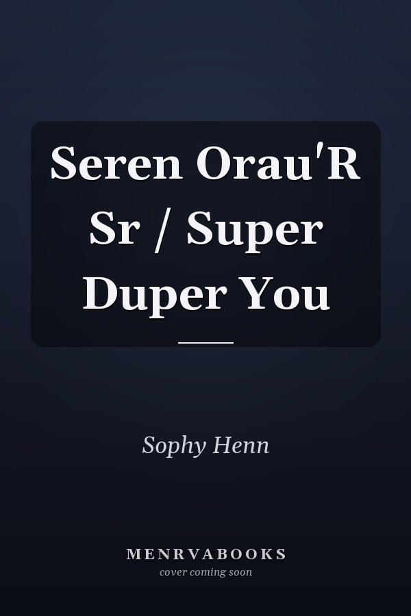 Seren Orau'R Sr / Super Duper You