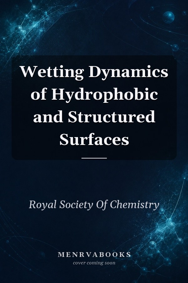 Wetting Dynamics of Hydrophobic and Structured Surfaces