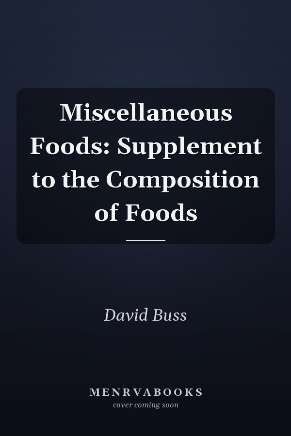 Miscellaneous Foods: Supplement to the Composition of Foods
