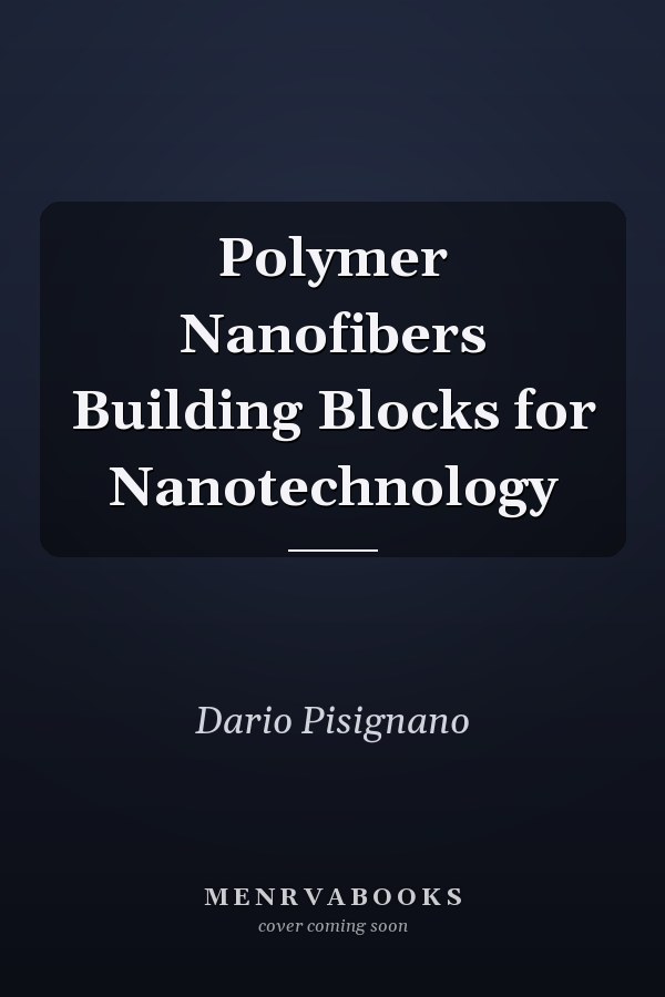 Polymer Nanofibers Building Blocks for Nanotechnology