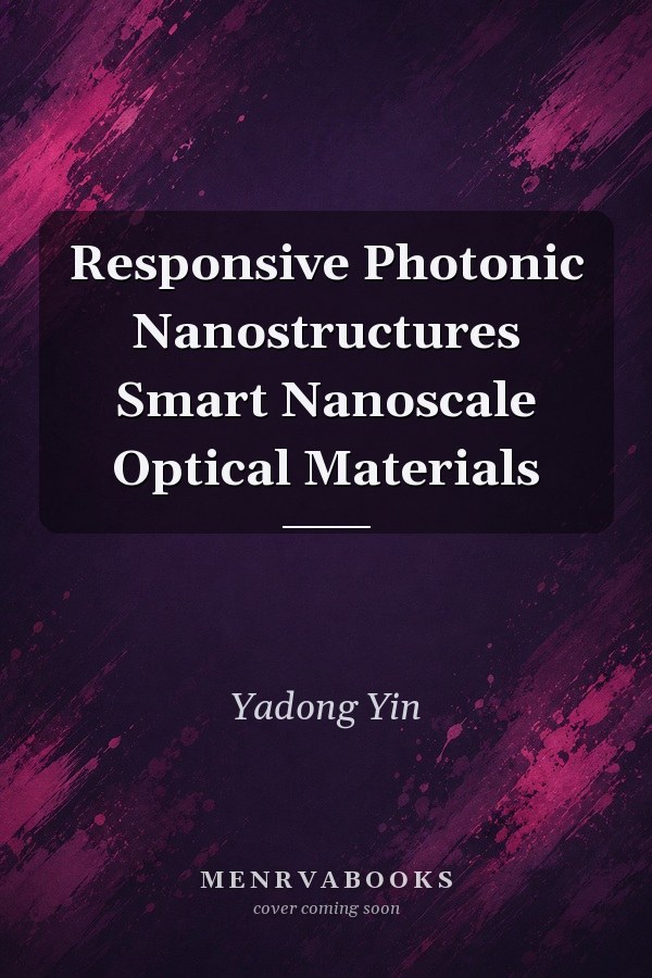 Responsive Photonic Nanostructures: Smart Nanoscale Optical Materials