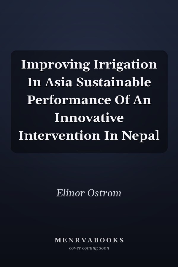 Improving Irrigation In Asia Sustainable Performance Of An Innovative Intervention In Nepal