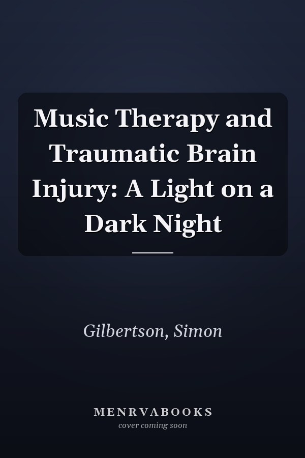 Music Therapy and Traumatic Brain Injury: A Light on a Dark Night