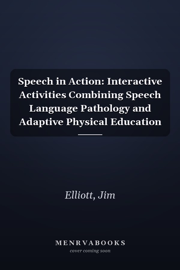 Speech in Action: Interactive Activities Combining Speech Language Pathology and Adaptive Physical Education
