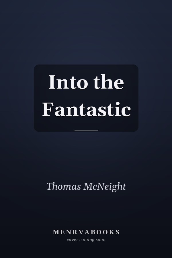Into the Fantastic