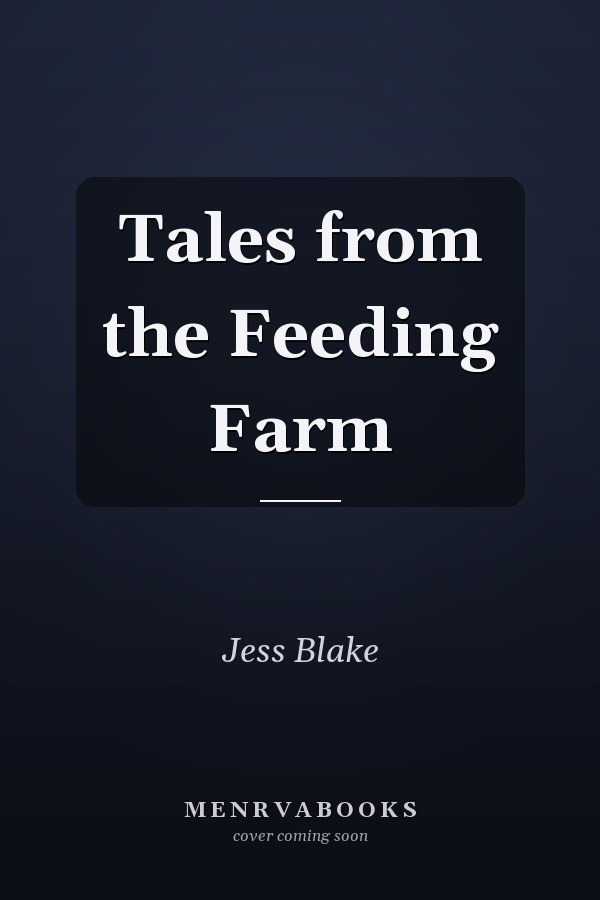 Tales from the Feeding Farm