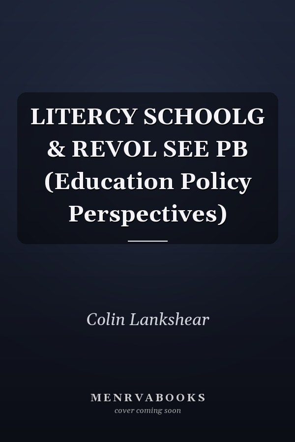 LITERCY SCHOOLG & REVOL SEE PB (Education Policy Perspectives)
