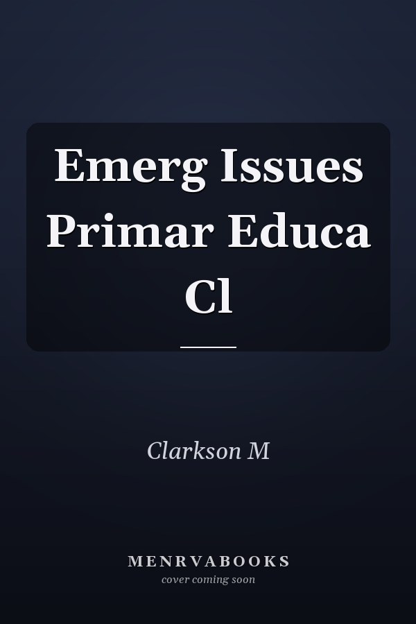 Emerg Issues Primar Educa Cl