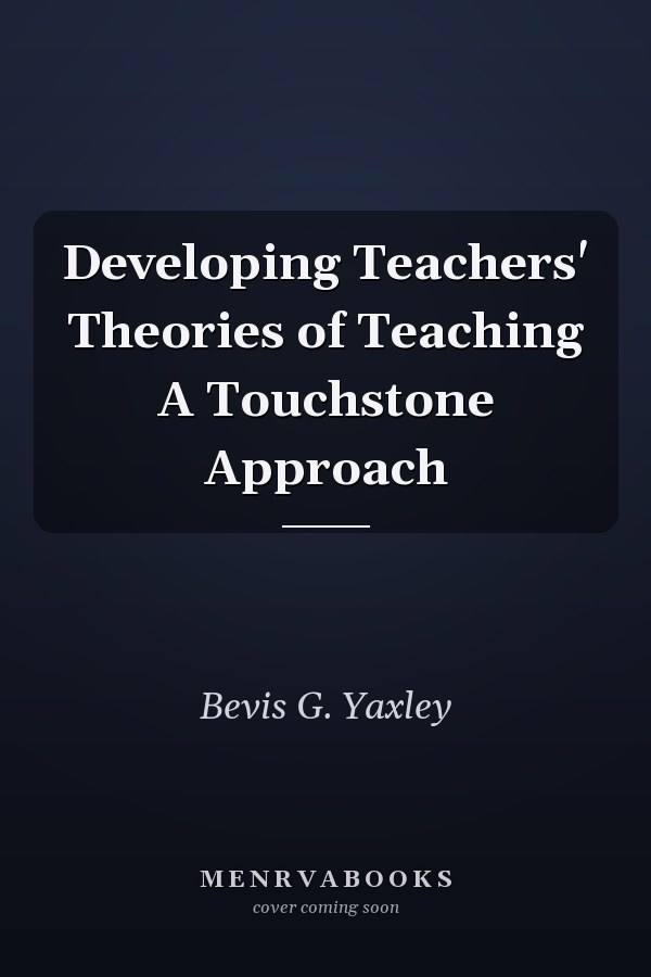 Developing Teachers' Theories of Teaching A Touchstone Approach