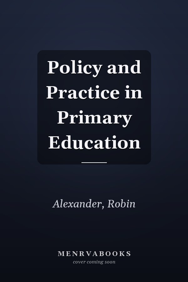 Policy and Practice in Primary Education