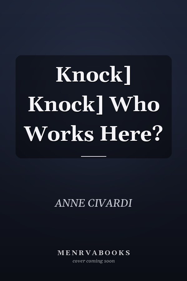Knock] Knock] Who Works Here?