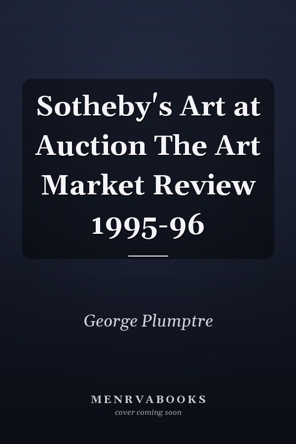 Sotheby's Art at Auction The Art Market Review 1995-96